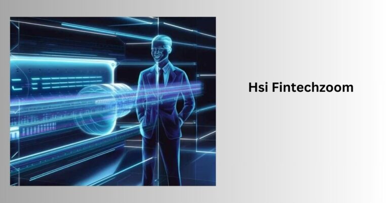 Hsi Fintechzoom – Revolutionizing Hong Kong’s Financial Landscape