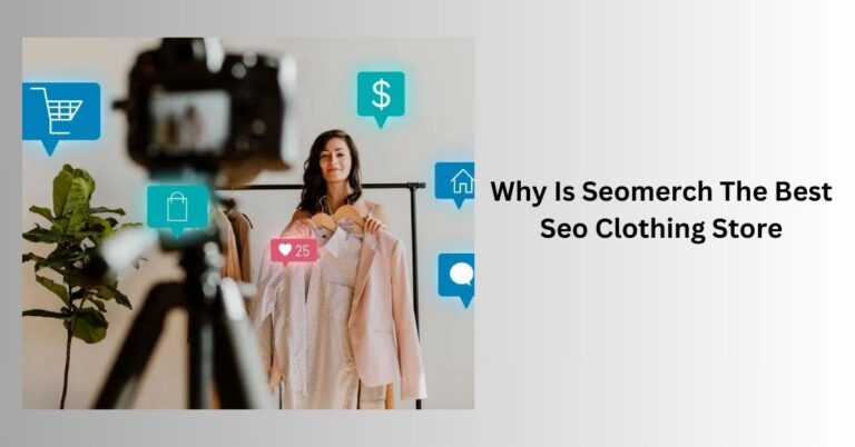 Why Is Seomerch The Best Seo Clothing Store – Elevate Style!